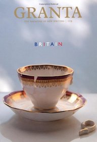 Granta 119: Britain (Granta: The Magazine of New Writing)