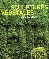 Sculptures vegetales (French Edition)