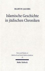 ISLAMISCHE GESCHICHTE IN JUDISCHEN CHRONIKEN Hebraische Historiographie Des 16. Und 17. Jahrhunderts