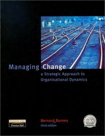 Managing Change: A Strategic Approach to Organisational Dynamics