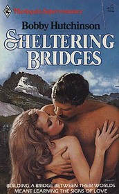 Sheltering Bridges (Harlequin Superromance, No 166 )