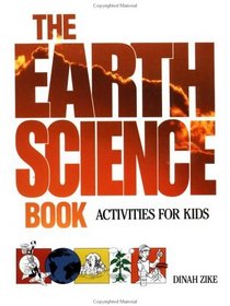 The Earth Science Book : Activities for Kids