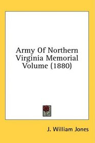 Army Of Northern Virginia Memorial Volume (1880)
