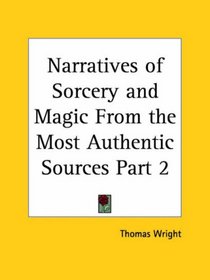 Narratives of Sorcery and Magic From the Most Authentic Sources, Part 2