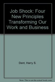 Job Shock: Four New Principles Transforming Our Work and Business