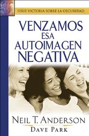 Venzamos esa autoimagen negativa/Overcoming Negative Self - Image