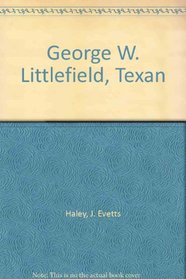 George W. Littlefield, Texan