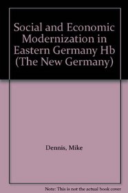 Honecker to Kohl: Social and Economic Modernisation in East Germany (New Germany)