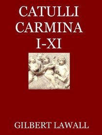 Catulli Carmina I-XI