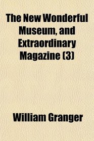 The New Wonderful Museum, and Extraordinary Magazine (3)