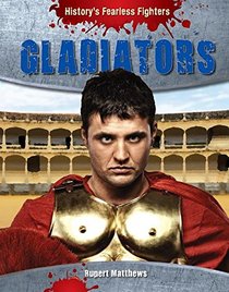 Gladiators (History's Fearless Fighters)