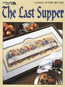 The Last Supper (Cross Stitch) (Leisure Arts #2768)