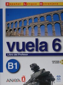 Vuela 6 Libro del Profesor B1 (Spanish Edition)