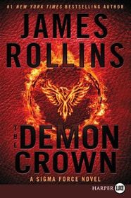 The Demon Crown (Sigma Force, Bk 13) (Larger Print)