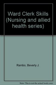 Ward Clerk Skills (Nursing and allied health series)