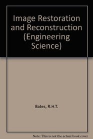 Image Restoration and Reconstruction (Oxford Engineering Science Series)