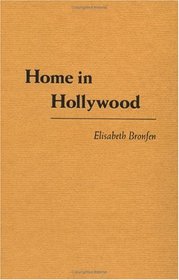 Home in Hollywood : The Imaginary Geography of Cinema (Film and Culture)
