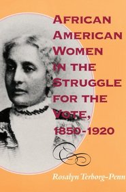 African American Women in the Struggle for the Vote, 1850-1920 (Blacks in the Diaspora)