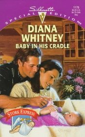 Baby in His Cradle (Stork Express, Bk 2) (Silhouette Special Edition, No 1176)