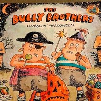 Gobblin' Halloween (Bully Brothers)