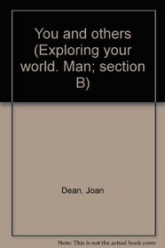 You and others (Exploring your world. Man; section B)