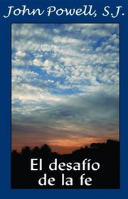 El Desafio De La Fe (Spanish Edition)