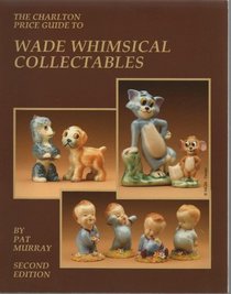 Wade Whimsical Collectables (2nd Edition) - The Charlton Standard Catalogue