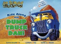 Ride Along with Dump Truck Dan!: A Foldout Book with 15 Stickers! (Trucktown)