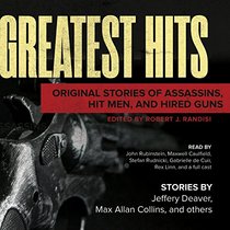 Greatest Hits: Original Stories of Assassins, Hit Men, and Hired Guns