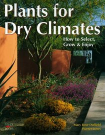Plants for Dry Climates: How to Select, Grow, and Enjoy