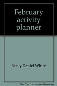 February activity planner: Five weekly theme units--snacks, weddings, love, rip-roaring twenties, and golf