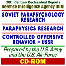 20th Century U.S. Military Defense and Intelligence Declassified Reports: Paraphysics, Controlled Offensive Behavior, and Parapsychology Research - Extrasensory ... Psychokinesis (PK), Levitation (CD-ROM)