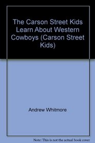 The Carson Street Kids Learn About Western Cowboys (Carwon Street Kids)