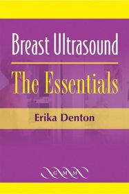 Breast Ultrasound: The Essentials