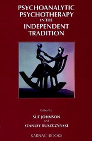 Psychoanalytic Psychotherapy in the Independent Tradition (Efpp Clinical Monograph Series)