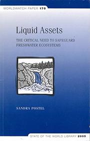 Liquid Assets: The Critical Need to Safeguard Freshwater Ecosystems (State of the World Library)