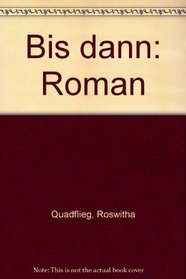 Bis dann: Roman (German Edition)