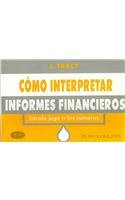 Como Interpretar Informes Financieros / How to read financial reports: Sacale Jugo a los Numeros / Wringing Vital Signs Out of the Numbers