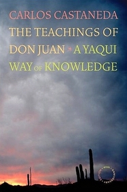 The Teachings of Don Juan: A Yaqui Way of Knowledge