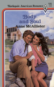 Body and Soul (Harlequin American Romance, No 186)