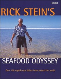 Rick Stein's Seafood Odyssey: Over 150 Recipes from Around the World