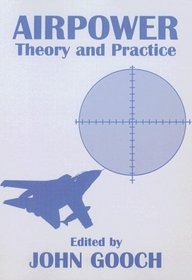 Airpower: Theory and Practice (Strategic Studies)