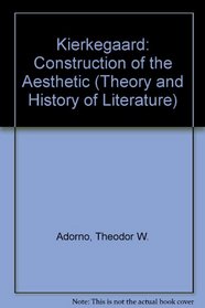 Kierkegaard: Construction of the Aesthetic (Theory and History of Literature)