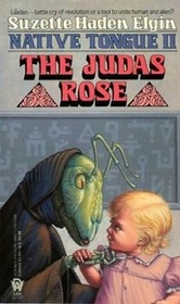 The Judas Rose (Native Tongue, Bk 2)