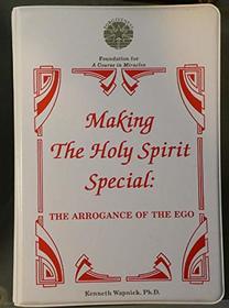 Making the Holy Spirit Special: The Arrogance of the Ego