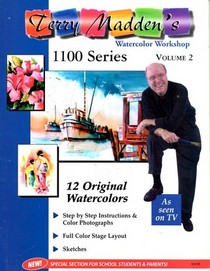 Terry Madden's Watercolor Workshop 1100 Series (1100 Series, Volume 2)