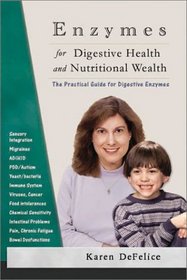 Enzymes for Digestive Health and Nutritional Wealth: The Practical Guide for Digestive Enzymes