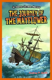The Journey of the Mayflower (Jr. Graphic Colonial America)