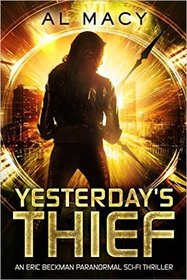 Yesterday's Thief: An Eric Beckman Paranormal Sci-Fi Thriller