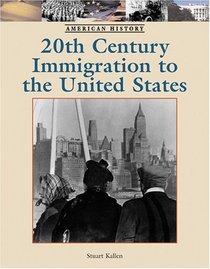 Twentieth-Century Immigration to the U.S. (American History)